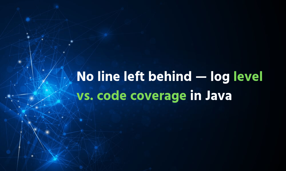 No line left behind — log level vs. code coverage in Java ...